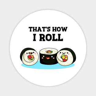 That's How I Roll Cute Sushi Pun Magnet